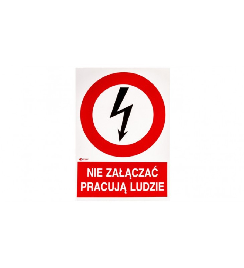 Samoprzylepna tabliczka ostrzegawcza /NIE ZAŁĄCZAĆ PRACUJĄ LUDZIE 52X74/ 2EZA/Q1/F