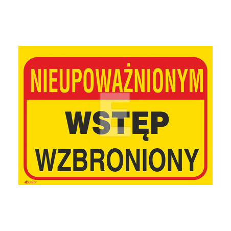 Tabliczka ostrzegawcza /Nieupoważnionym wstęp wzbroniony 350x250/ B19/L/P