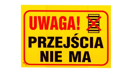 Tabliczka ostrzegawcza PCV /Uwaga! Przejścia nie ma 350x250/ B2/L/P