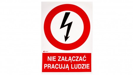 Tabliczka ostrzegawcza /NIE ZAŁĄCZAĆ PRACUJA LUDZIE 148X210/ 2EZA/Q4/F